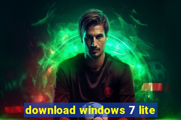 download windows 7 lite