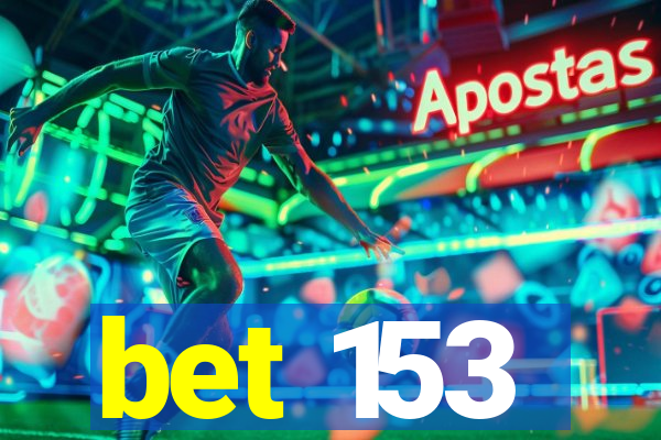 bet 153