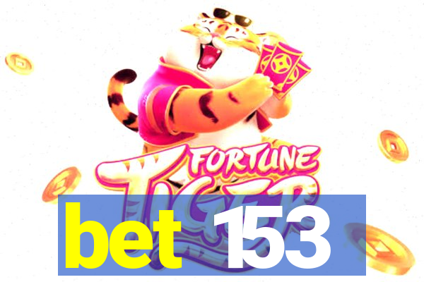 bet 153