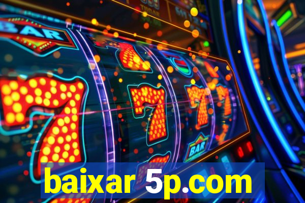 baixar 5p.com