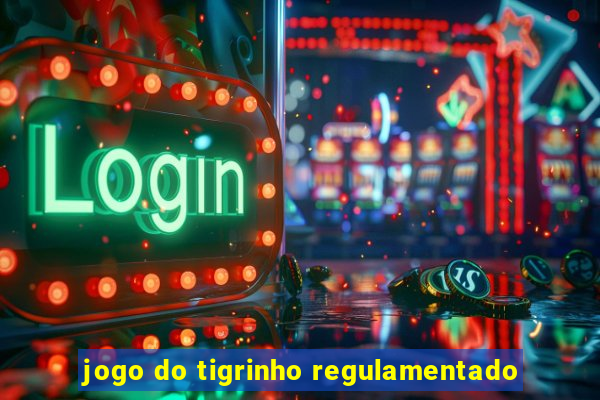 jogo do tigrinho regulamentado