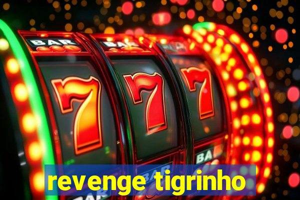 revenge tigrinho