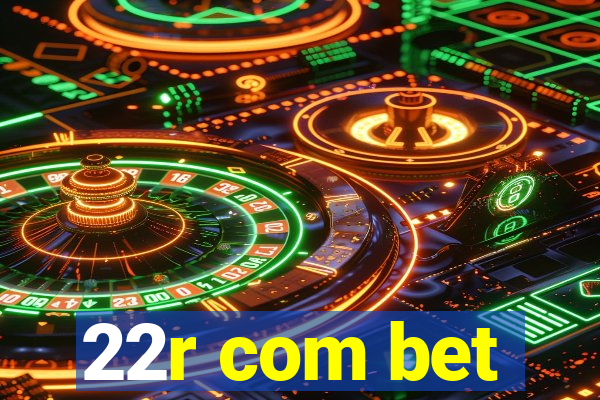 22r com bet