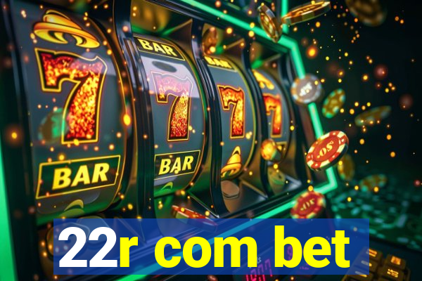 22r com bet