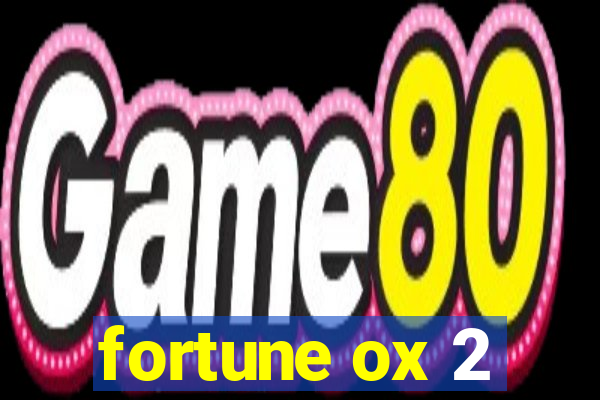 fortune ox 2