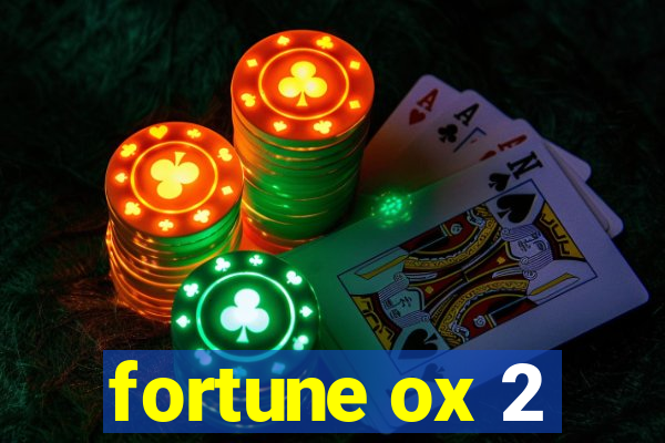 fortune ox 2