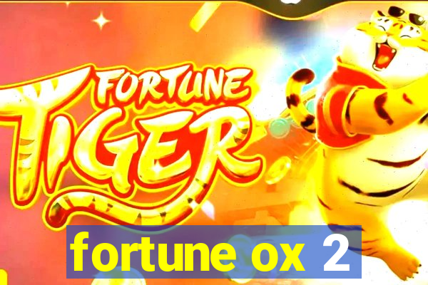 fortune ox 2