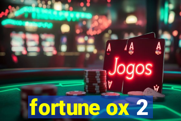 fortune ox 2