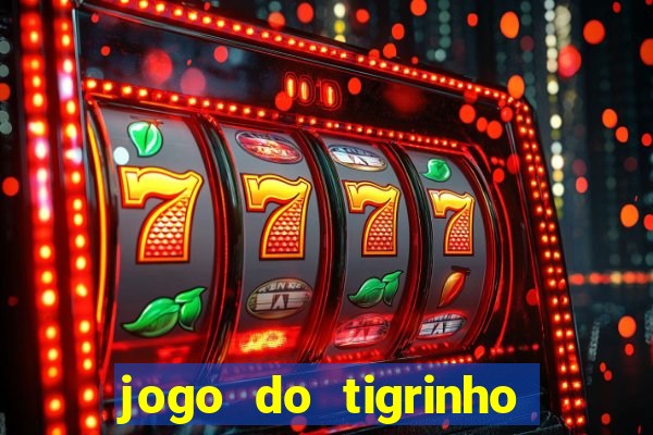 jogo do tigrinho de 5 reais