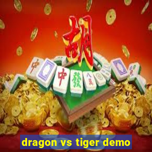 dragon vs tiger demo