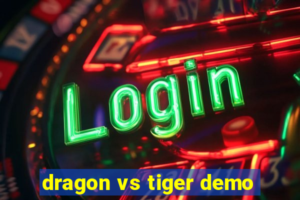 dragon vs tiger demo