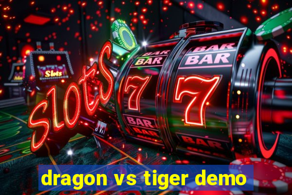 dragon vs tiger demo