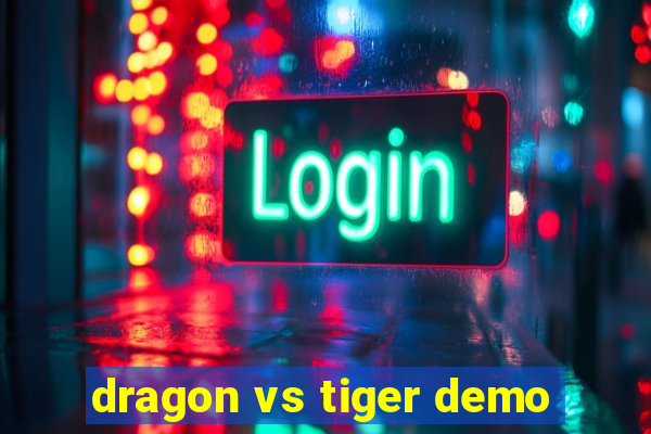 dragon vs tiger demo