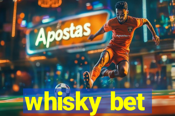 whisky bet