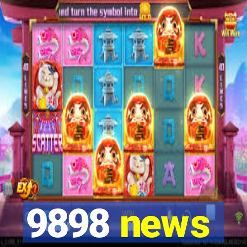 9898 news