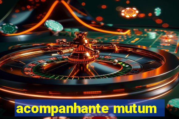 acompanhante mutum