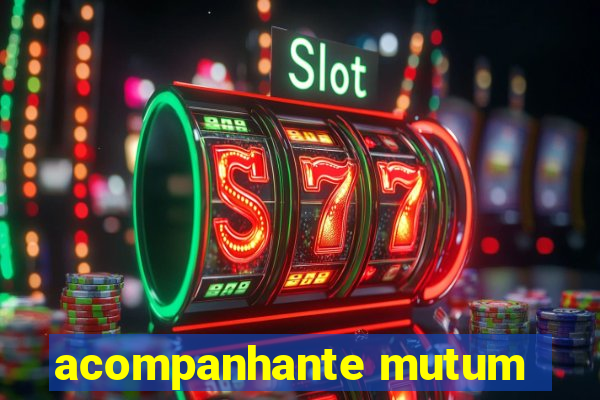 acompanhante mutum