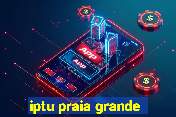 iptu praia grande