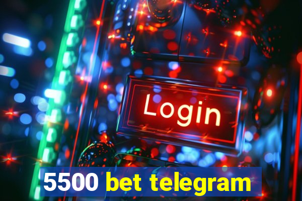 5500 bet telegram