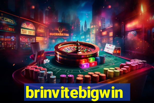 brinvitebigwin