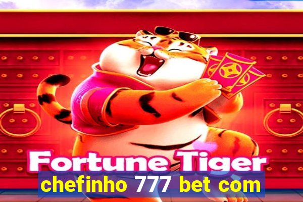 chefinho 777 bet com