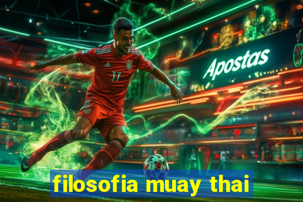 filosofia muay thai