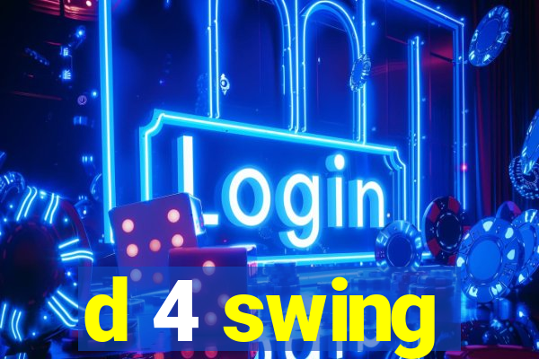 d 4 swing