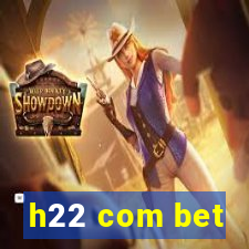 h22 com bet