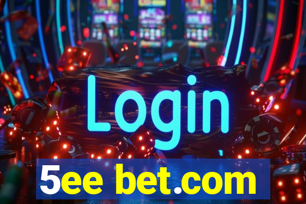 5ee bet.com