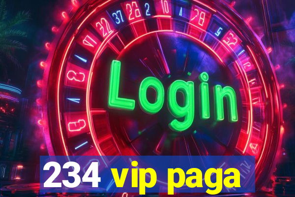 234 vip paga