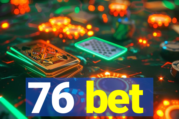 76 bet