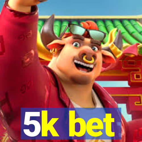 5k bet