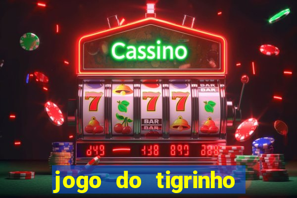 jogo do tigrinho fortune tiger demo