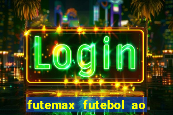 futemax futebol ao vivo 4.0 apk