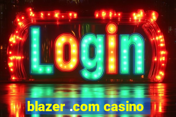 blazer .com casino