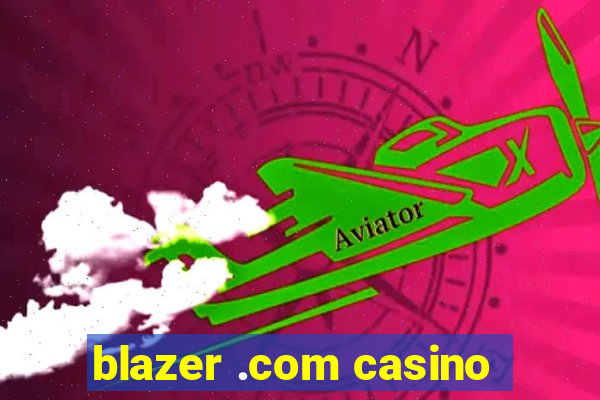 blazer .com casino