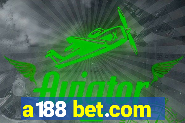a188 bet.com