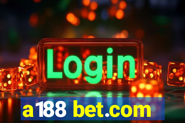 a188 bet.com