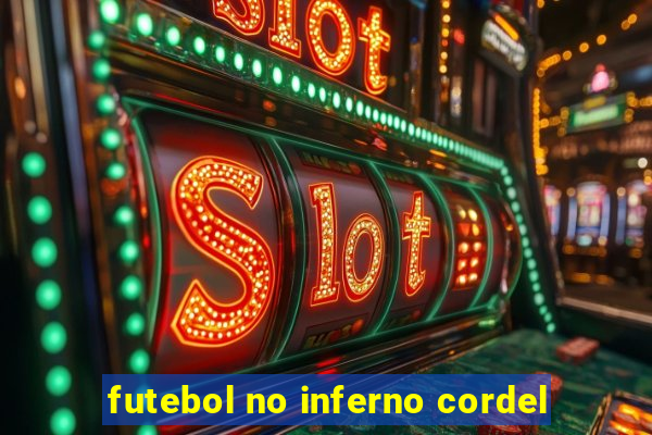 futebol no inferno cordel