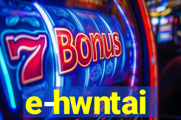 e-hwntai