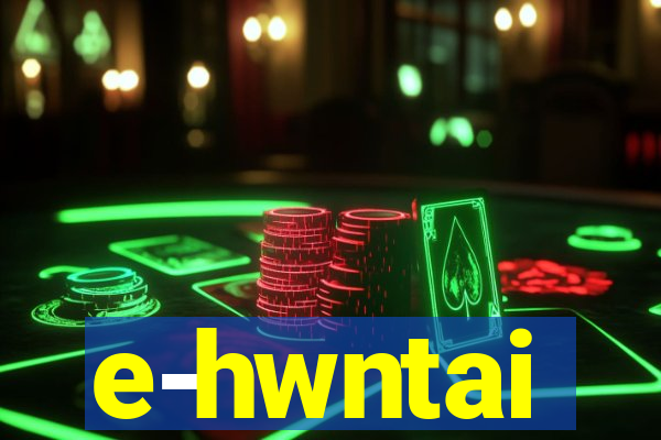 e-hwntai