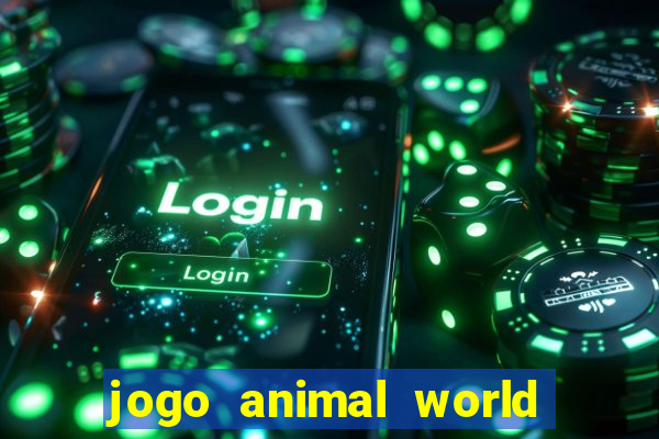 jogo animal world paga mesmo