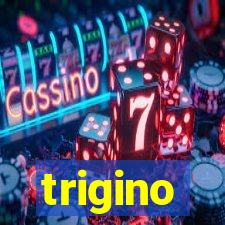 trigino