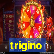 trigino