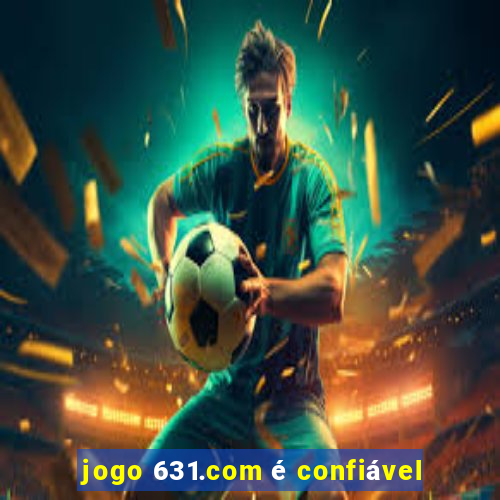 jogo 631.com é confiável