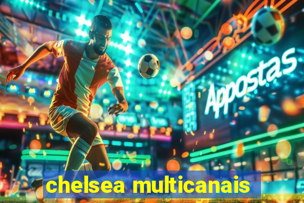 chelsea multicanais