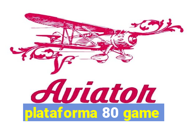 plataforma 80 game