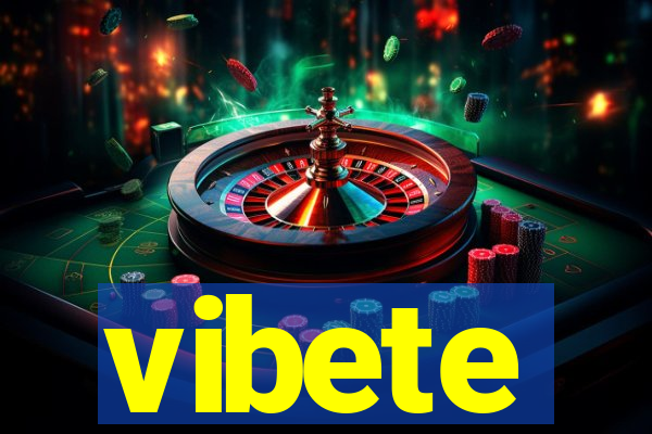 vibete