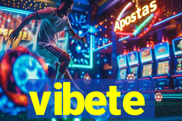 vibete