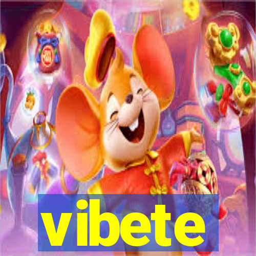 vibete